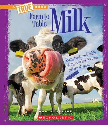 Milk (a True Book: Farm to Table) 0531235521 Book Cover