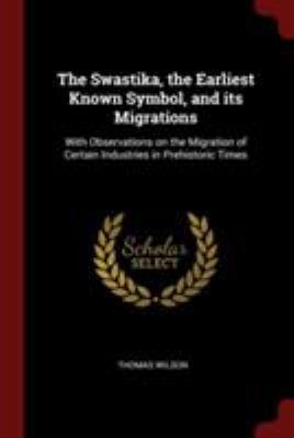 The Swastika, the Earliest Known Symbol, and it... 1375992732 Book Cover