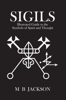 Sigils: Illustrated Guide to the Symbols of Spi... 1916014070 Book Cover