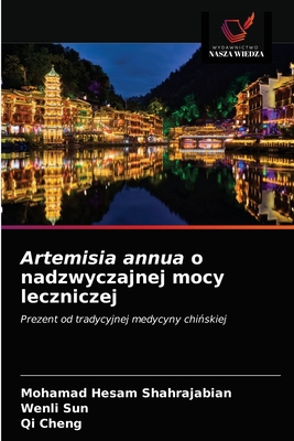 Artemisia annua o nadzwyczajnej mocy leczniczej [Polish] 6203255785 Book Cover