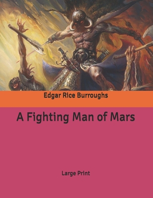 A Fighting Man of Mars: Large Print
