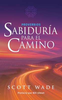 Proverbios: Sabiduría para el Camino [Spanish] 1953285627 Book Cover