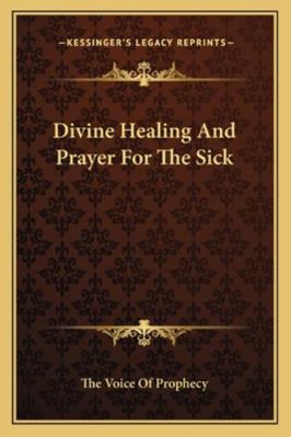 Divine Healing And Prayer For The Sick 1163162248 Book Cover