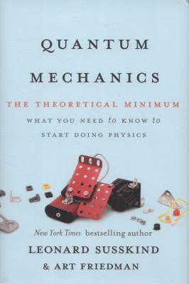 Quantum Mechanics: The Theoretical Minimum 0465036678 Book Cover