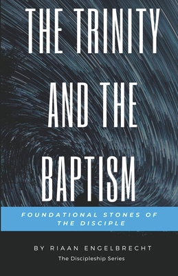 The Trinity and the Baptism: Foundational Stone... B0BDD94TQM Book Cover