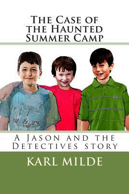 The Case of the Haunted Summer Camp: A Jason an... 1497351731 Book Cover