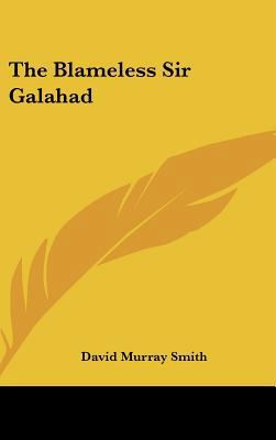 The Blameless Sir Galahad 1161582517 Book Cover