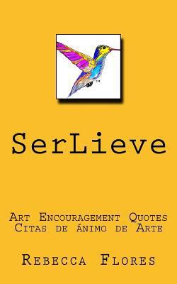 SerLieve: Art Encouragement Quotes Citas de Áni... 154419918X Book Cover