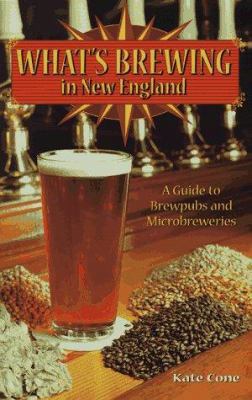 What's Brewing in New England: A Guide to Brewp... 0892723874 Book Cover