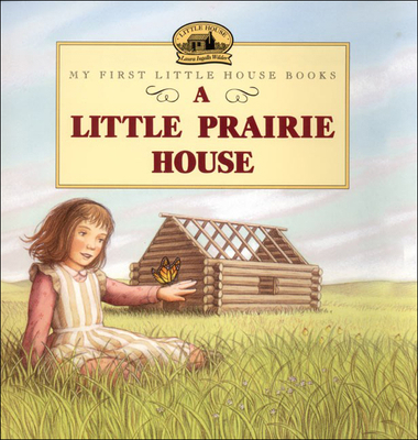 A Little Prairie House 0613158857 Book Cover