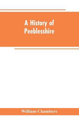 A history of Peeblesshire 9353602580 Book Cover