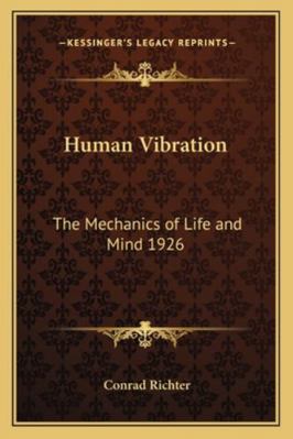 Human Vibration: The Mechanics of Life and Mind... 1162738499 Book Cover