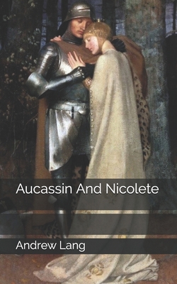 Aucassin And Nicolete 169708477X Book Cover