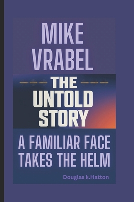Mike Vrabel -The Untold Story: A Familiar Face ...            Book Cover