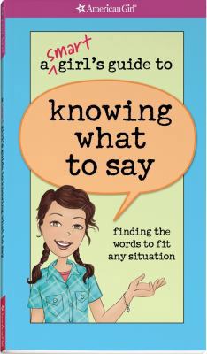 A Smart Girl's Guide to Knowing What to Say: Fi... 1593697724 Book Cover