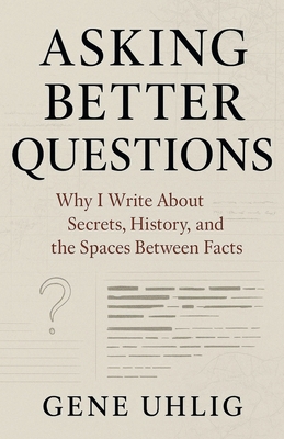 Asking Better Questions: Why I Write About Secr... B0G888Y5GL Book Cover