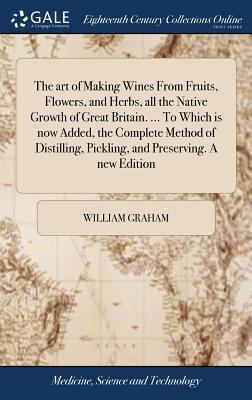 The art of Making Wines From Fruits, Flowers, a... 1385738898 Book Cover