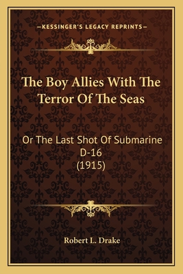 The Boy Allies With The Terror Of The Seas: Or ... 1165679094 Book Cover