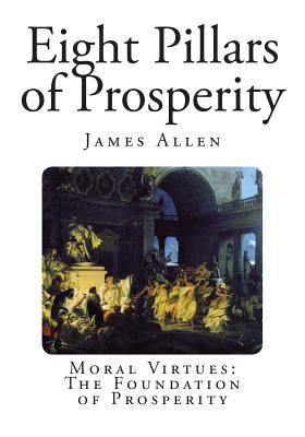 Eight Pillars of Prosperity: Moral Virtues - Th... 1497528925 Book Cover