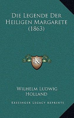 Die Legende Der Heiligen Margarete (1863) [German] 1168692083 Book Cover