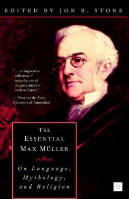 The Essential Max Müller: On Language, Mytholog... 0312293097 Book Cover
