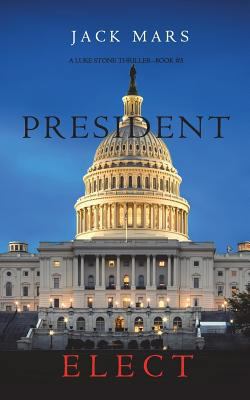 President Elect (A Luke Stone Thriller-Book 5) 1632919184 Book Cover