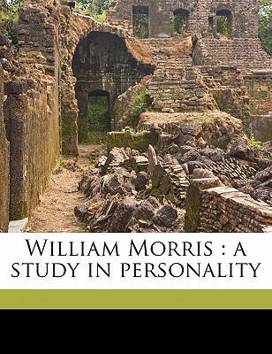 William Morris: A Study in Personality 1177607379 Book Cover