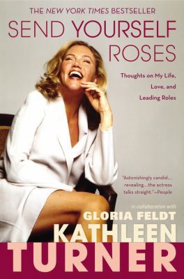 Send Yourself Roses: Thoughts on My Life, Love,... 0446699950 Book Cover