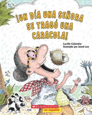 ¡Un Día Una Señora Se Tragó Una Caracola! (Ther... [Spanish] 0545274125 Book Cover