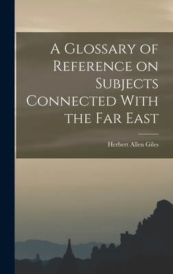 A Glossary of Reference on Subjects Connected W... 1017548498 Book Cover