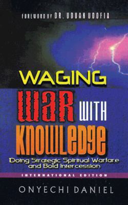 Waging War with Knowledge: Doing Strategic Spir... 1468504142 Book Cover