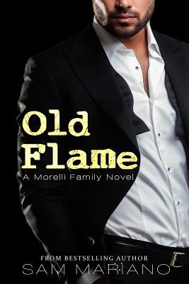 Old Flame: (Morelli Family, #8) 1080012311 Book Cover