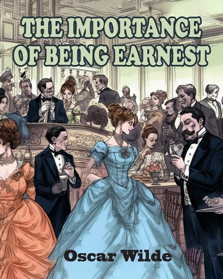 The Importance of Being Earnest 1684228379 Book Cover