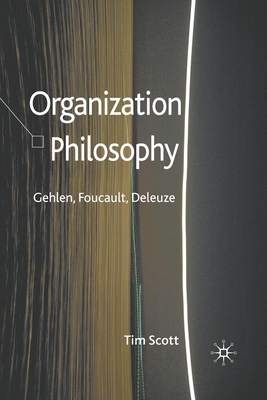 Organization Philosophy: Gehlen, Foucault, Deleuze 1349319775 Book Cover