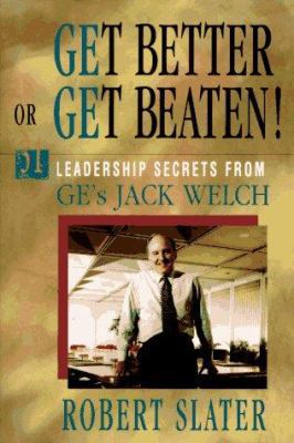 Get Better or Get Beaten!: 31 Leadership Secret... 0786302356 Book Cover