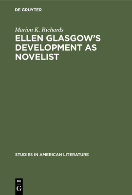Ellen Glasgow's Development as Novelist 9027916063 Book Cover