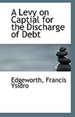 A Levy on Captial for the Discharge of Debt 1113237368 Book Cover