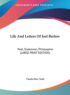 Life and Letters of Joel Barlow: Poet, Statesma... [Large Print] 1169901883 Book Cover