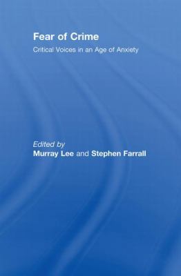 Fear of Crime: Critical Voices in an Age of Anx... 0415436915 Book Cover