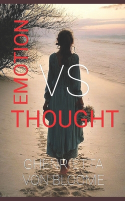 EMOTION vs THOUGHT: Understanding and Healing E... B0C5P9WYHW Book Cover