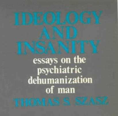 Ideology and Insanity : Essays on the Psychiatr... [Spanish] 0714510548 Book Cover