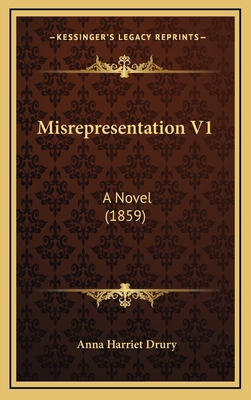 Misrepresentation V1: A Novel (1859) 1165049252 Book Cover