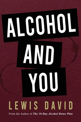 Alcohol and You - 21 Ways to Control and Stop D... 1521016100 Book Cover