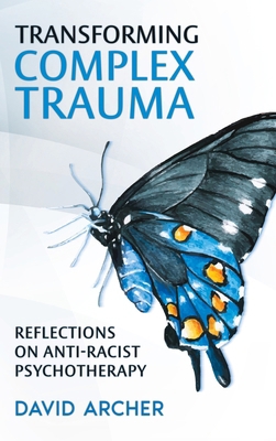 Transforming Complex Trauma: Reflections on Ant... 1998871096 Book Cover