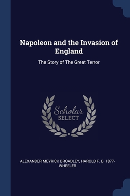 Napoleon and the Invasion of England: The Story... 1376812002 Book Cover