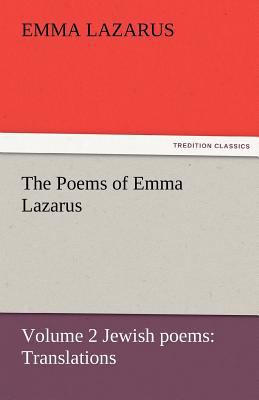The Poems of Emma Lazarus, Volume 2 Jewish Poem... 3842452276 Book Cover