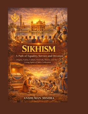 Sikhism: A Path of Equality Service and Devotion B0GD7CMKXM Book Cover