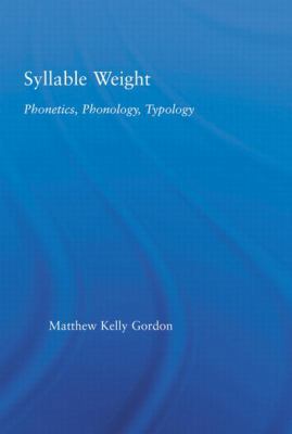 Syllable Weight: Phonetics, Phonology, Typology 0415861519 Book Cover