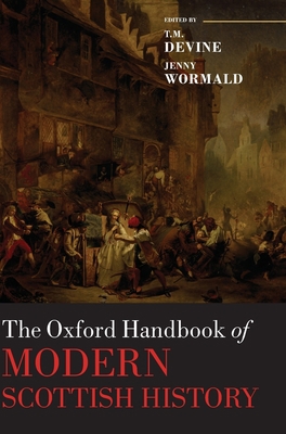 The Oxford Handbook of Modern Scottish History 0199563691 Book Cover