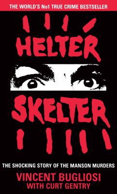 Helter Skelter: The True Story of the Manson Mu... 0099975009 Book Cover